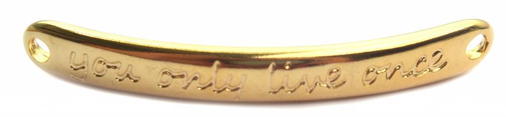 Tussenzetsel 'you only live once' Goud DQ 43x5mm-Kraaltjes van Renate